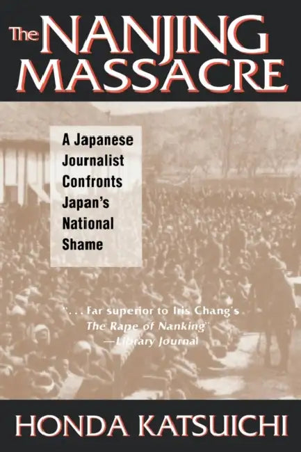 Buy The Nanjing Massacre (English, Katsuichi Honda | Frank Gibney | Karen Sandness) Online at Best Price - BookBajar
