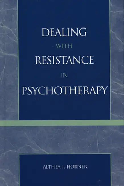 Buy Dealing with Resistance in Psychotherapy (English, PhD Horner Althea J.) Online at Best Price - BookBajar
