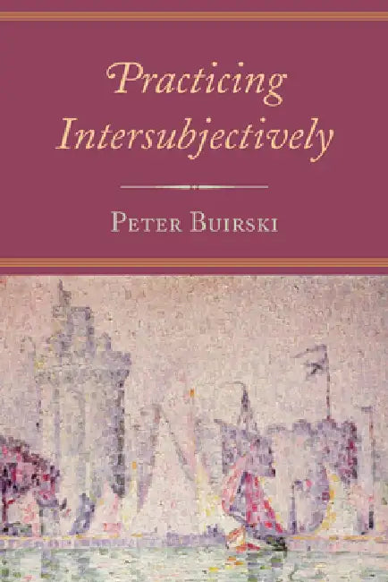 Buy Practicing Intersubjectively (English, Peter Buirski | Donna Orange) Online at Best Price - BookBajar