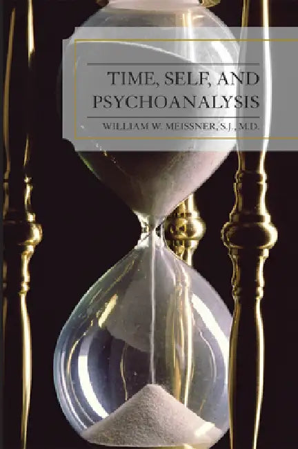 Buy Time, Self, and Psychoanalysis (English, William W. Meissner) Online at Best Price - BookBajar