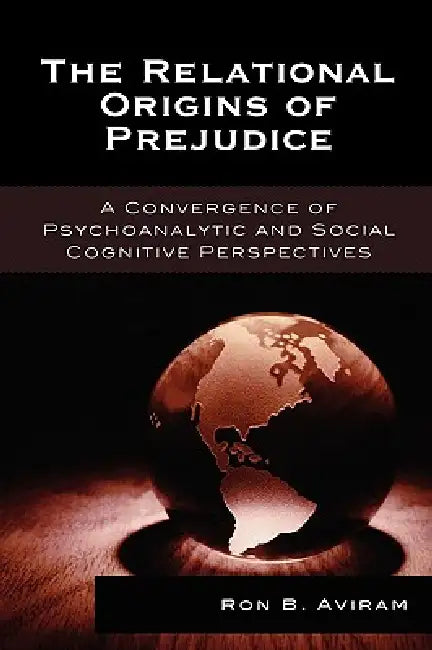 Buy Relational Origins of Prejudice (English, Ron B. Aviram) Online at Best Price - BookBajar