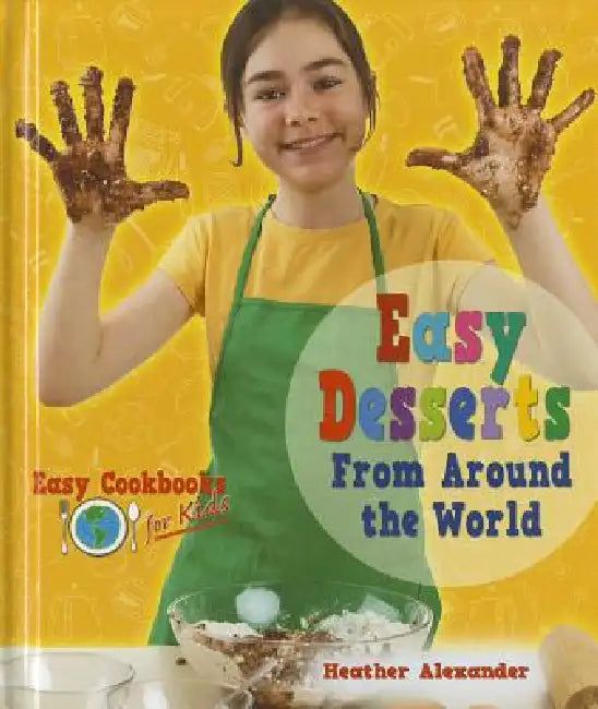 Buy Easy Desserts from Around the World (English, Heather Alexander) Online at Best Price - BookBajar