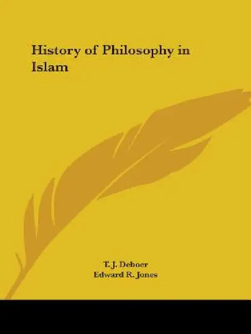 Buy History of Philosophy in Islam (English, T. J. Deboer | Edward R. Jones) Online at Best Price - BookBajar