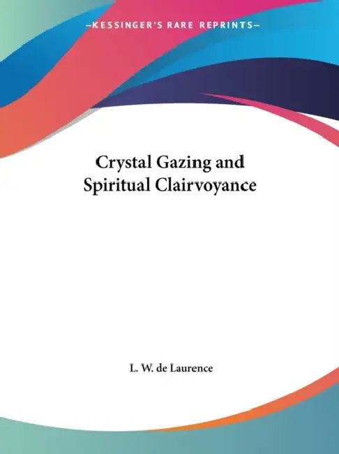 Crystal Gazing and Spiritual Clairvoyance (English, L. W. de Laurence) - Image 1 - BookBajar