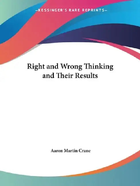 Buy Right and Wrong Thinking and Their Results (English, Aaron Martin Crane) Online at Best Price - BookBajar