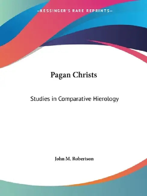 Pagan Christs (English, John M. Robertson) - Image 1 - BookBajar