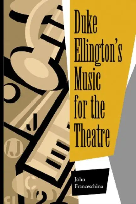 Buy Duke Ellington's Music for the Theatre (English, John Franceschina) Online at Best Price - BookBajar