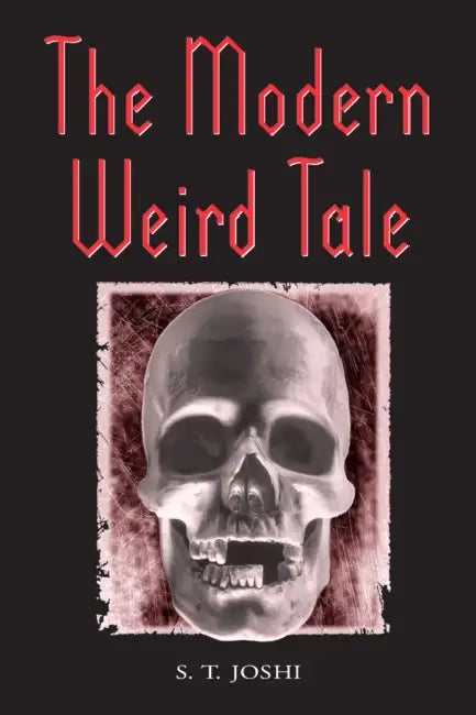 Buy The Modern Weird Tale (English, S. T. Joshi) Online at Best Price - BookBajar