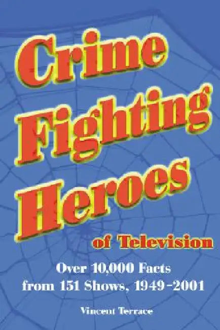 Buy Crime Fighting Heroes of Television (English, Vincent Terrace) Online at Best Price - BookBajar