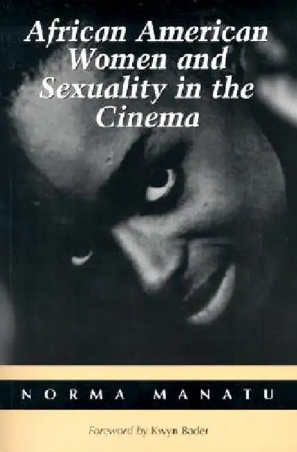 Buy African American Women and Sexuality in the Cinema (English, Norma Manatu) Online at Best Price - BookBajar