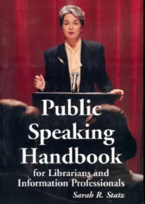 Buy Public Speaking Handbook for Librarians and Information Professionals (English, Sarah R. Statz) Online at Best Price - BookBajar