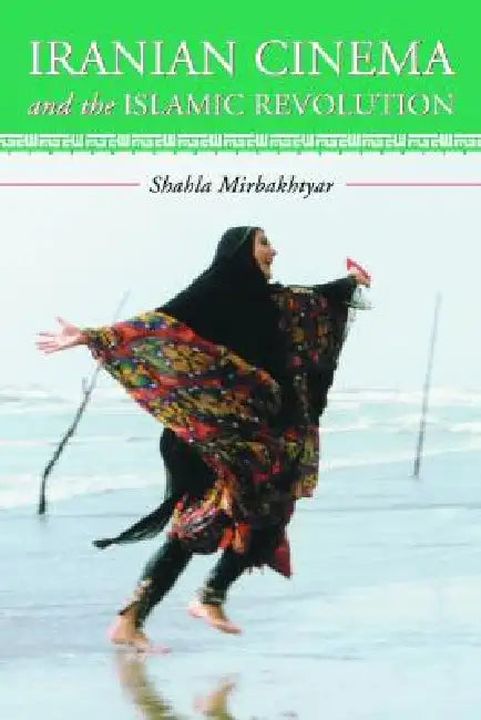 Buy Iranian Cinema and the Islamic Revolution (English, Shahla Mirbakhtyar) Online at Best Price - BookBajar