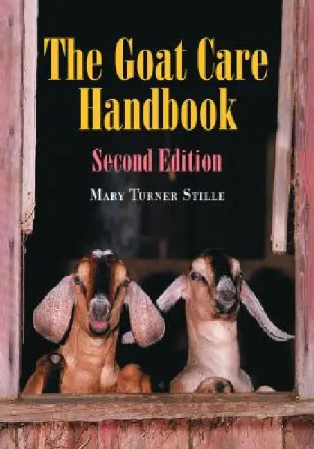 Buy The Goat Care Handbook, 2D Ed. (English, Mary Turner Stille) Online at Best Price - BookBajar