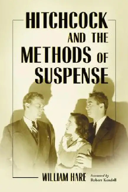 Buy Hitchcock and the Methods of Suspense (English, William Hare) Online at Best Price - BookBajar