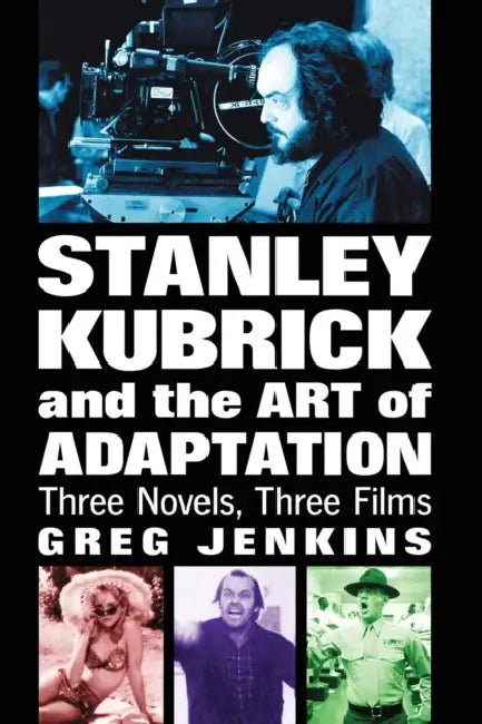 Buy Stanley Kubrick and the Art of Adaptation (English, Greg Jenkins) Online at Best Price - BookBajar