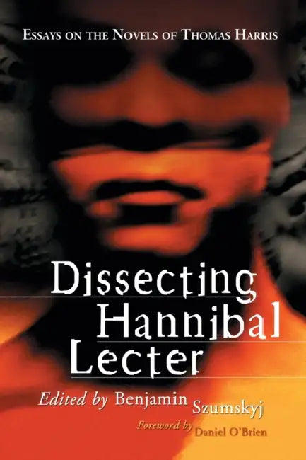 Buy Dissecting Hannibal Lecter (English, Benjamin Szumskyj) Online at Best Price - BookBajar
