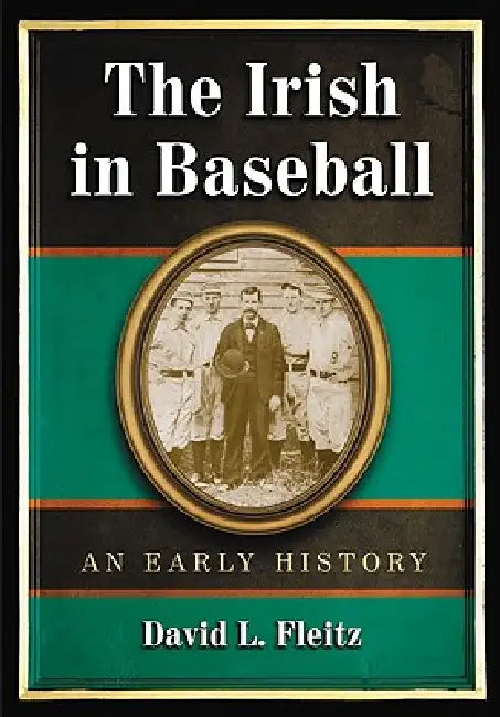 Buy The Irish in Baseball (English, David L. Fleitz) Online at Best Price - BookBajar