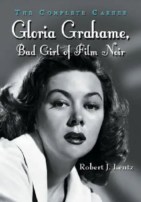 Buy Gloria Grahame, Bad Girl of Film Noir (English, Robert J. Lentz) Online at Best Price - BookBajar