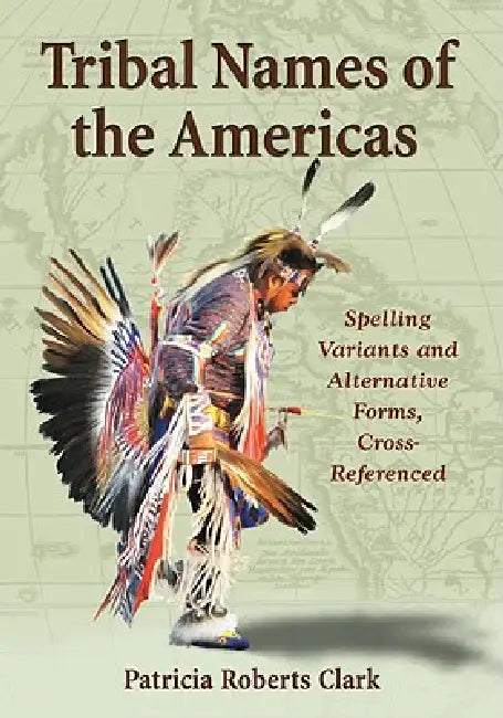 Buy Tribal Names of the Americas (English, Patricia Roberts Clark) Online at Best Price - BookBajar