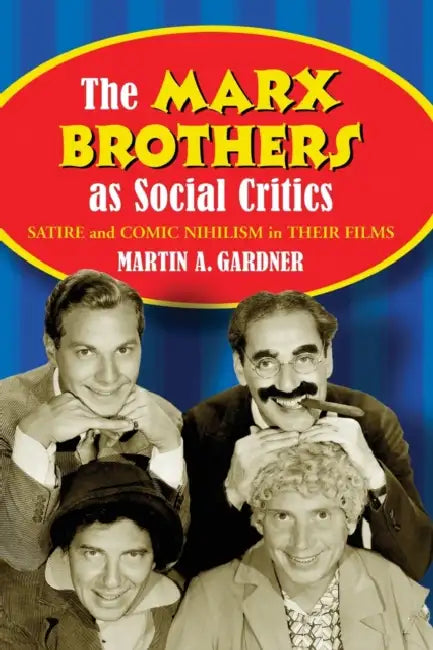 Buy The Marx Brothers as Social Critics (English, Martin A. Gardner) Online at Best Price - BookBajar