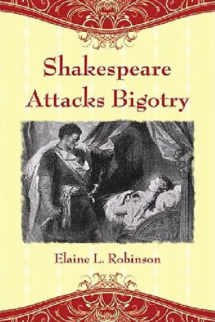 Buy Shakespeare Attacks Bigotry (English, Elaine L. Robinson) Online at Best Price - BookBajar