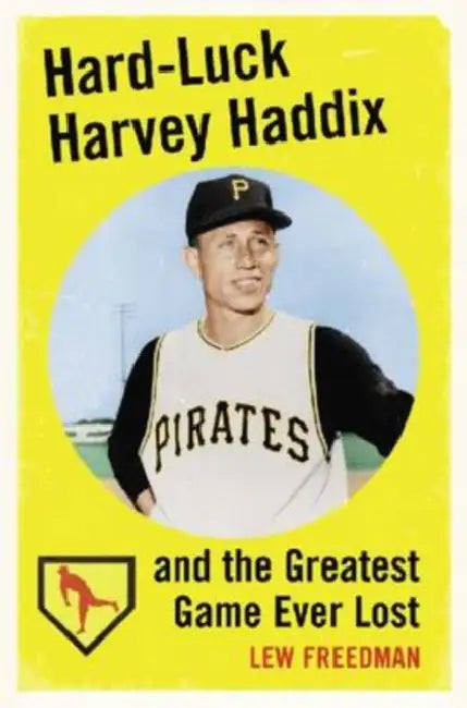 Buy Hard-Luck Harvey Haddix and the Greatest Game Ever Lost (English, Lew Freedman) Online at Best Price - BookBajar