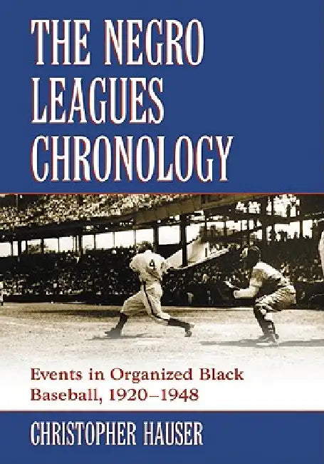 Buy The Negro Leagues Chronology (English, Christopher Hauser) Online at Best Price - BookBajar