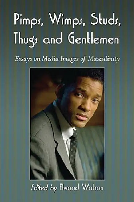 Buy Pimps, Wimps, Studs, Thugs and Gentlemen (English, Elwood Watson) Online at Best Price - BookBajar