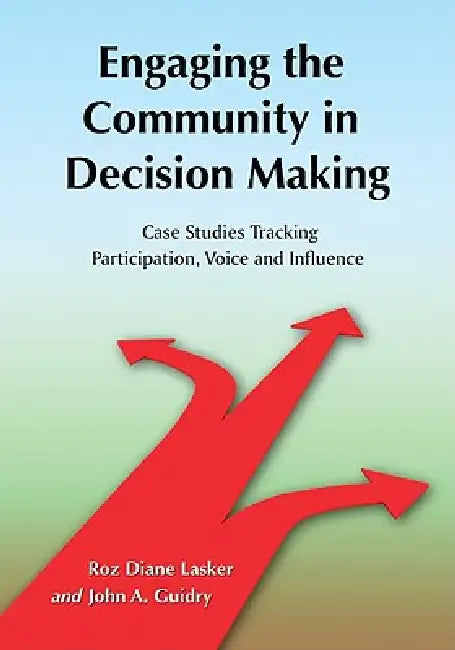 Buy Engaging the Community in Decision Making (English, Roz Diane Lasker | John A. Guidry) Online at Best Price - BookBajar