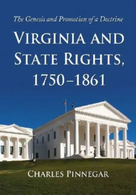 Buy Virginia and State Rights, 1750-1861 (English, Charles Pinnegar) Online at Best Price - BookBajar
