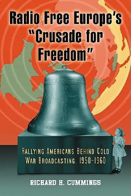 Buy Radio Free Europe's "Crusade for Freedom" (English, Richard H. Cummings) Online at Best Price - BookBajar