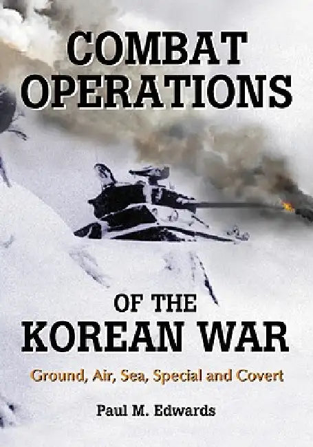 Buy Combat Operations of the Korean War (English, Paul M. Edwards) Online at Best Price - BookBajar