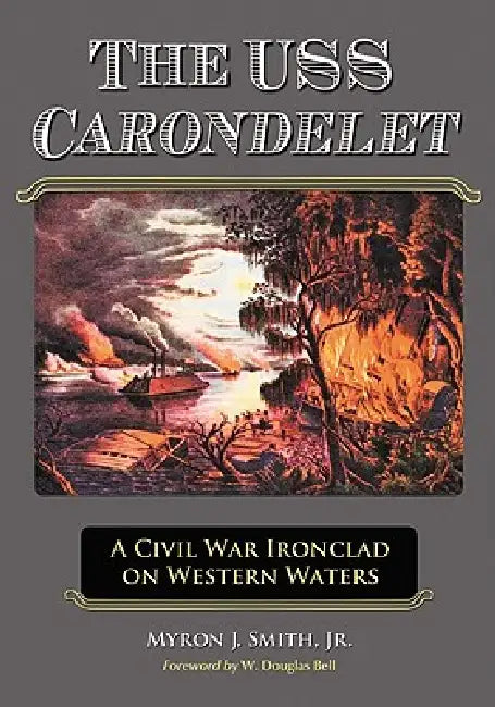 Buy The USS Carondelet (English, Myron J. Smith) Online at Best Price - BookBajar