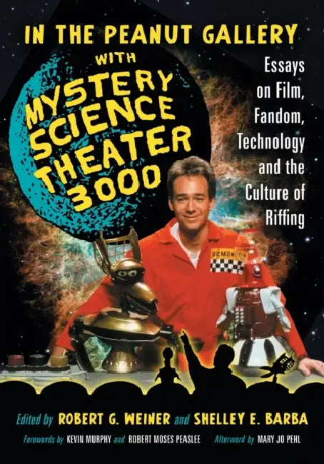 Buy In the Peanut Gallery with Mystery Science Theater 3000 (English, Robert G. Weiner | Shelley E. Barba) Online at Best Price - BookBajar