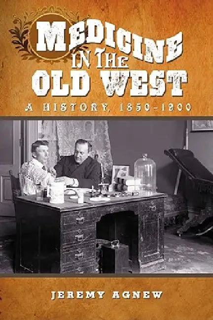 Buy Medicine in the Old West (English, Jeremy Agnew) Online at Best Price - BookBajar