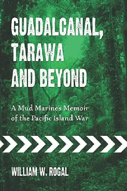 Buy Guadalcanal, Tarawa and Beyond (English, William W. Rogal) Online at Best Price - BookBajar