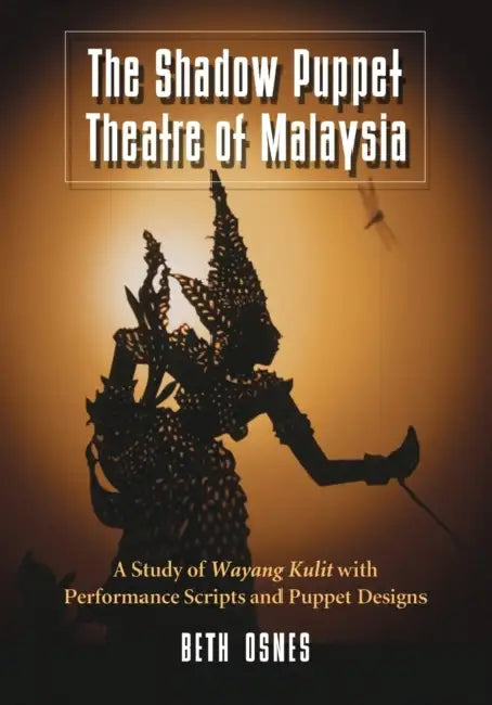Buy The Shadow Puppet Theatre of Malaysia (English, Beth Osnes) Online at Best Price - BookBajar