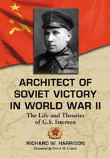 Buy Architect of Soviet Victory in World War II (English, Richard W. Harrison) Online at Best Price - BookBajar