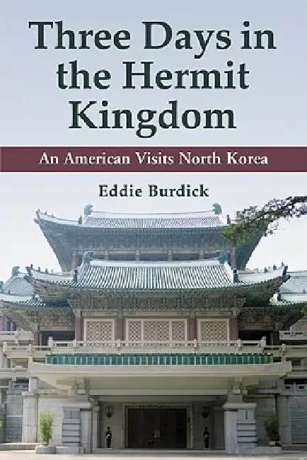 Buy Three Days in the Hermit Kingdom (English, Eddie Burdick) Online at Best Price - BookBajar