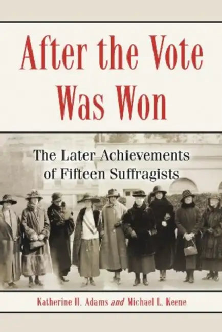 Buy After the Vote Was Won (English, Katherine H. Adams | Michael L. Keene) Online at Best Price - BookBajar