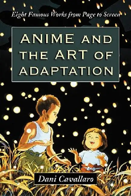 Anime and the Art of Adaptation (English, Dani Cavallaro) - Image 1 - BookBajar