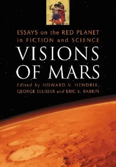 Buy Visions of Mars (English, Howard V. Hendrix | George Slusser | Eric S. Rabkin) Online at Best Price - BookBajar