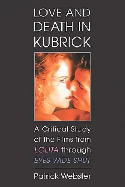 Buy Love and Death in Kubrick (English, Patrick Webster) Online at Best Price - BookBajar