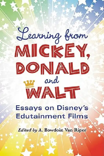 Buy Learning from Mickey, Donald and Walt (English, A. Bowdoin Van Riper) Online at Best Price - BookBajar
