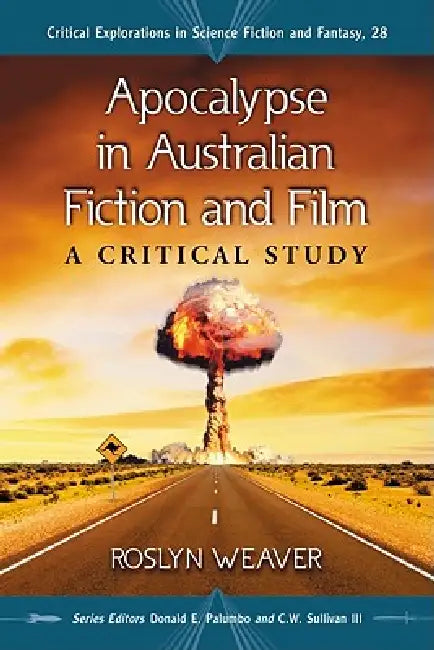 Buy Apocalypse in Australian Fiction and Film (English, Roslyn Weaver | Donald E. Palumbo | III Sullivan C. W.) Online at Best Price - BookBajar