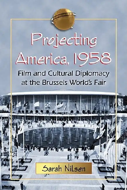 Buy Projecting America, 1958 (English, Sarah Nilsen) Online at Best Price - BookBajar