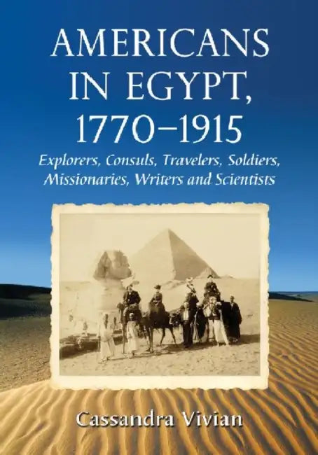 Buy Americans in Egypt, 1770-1915 (English, Cassandra Vivian) Online at Best Price - BookBajar