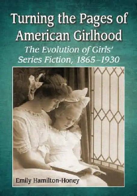 Buy Turning the Pages of American Girlhood (English, Emily Hamilton-Honey) Online at Best Price - BookBajar