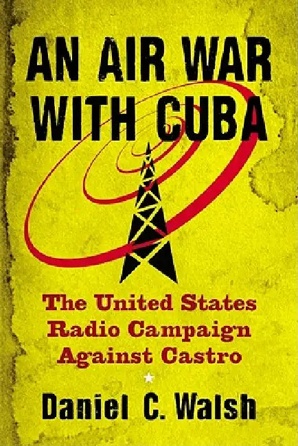Buy An Air War with Cuba (English, Daniel C. Walsh) Online at Best Price - BookBajar