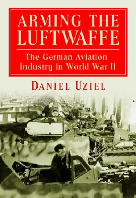 Buy Arming the Luftwaffe (English, Daniel Uziel) Online at Best Price - BookBajar